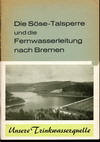 Die Sse-Talsperre und die Fernwasserleitung nach Bremen