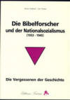 Die Bibelforscher und der Nationalsozialismus (1933-1945)