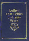 Eisenacher, M.: Luther, sein Leben und sein Werk in Prosa und Poesie; 2:Aufl. o.J.Nrnberg: Ludwig Liebel; 200 S. 