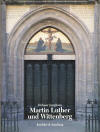 Junghans, Helmar: Martin Luther und Wittenberg; Mnchen / Berlin: Koehler & Amelang; 1996; 222 S.