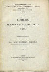Fischer, Ernst Friedrich: Luthers Sermo de Poenitentia (Quellenschriften zur Geschichte des Protestantismus, 4.Heft); Leipzig: A.Deichertsche Verlagsbuchh. Nachf.; 1906; 37 S.;