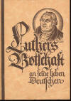 Brck, Max: Luthers Botschaft an seine lieben Deutschen (Hrsg.: Glaubensbewegung "Deutsche Christen" Gau Baden); Freiburg i. Br.: "Kirche und volk", Verlagsdruckerei Br & Bartosch; 5.-6.Tsd. 1933; 32 S.;