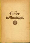 Jauringer, Reinhold: Luther in Thringen - Gabe der Thringer Kirche an das Thringer Volk; Berlin: Evangelische Verlagsanstalt; 1951; 237 S.