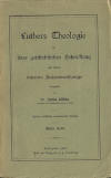 Kstlin, Julius: Luthers Theologie in ihrer geschichtlichen Entwicklung und ihrem inneren Zusammenhange - 1.Bd.; Stuttgart: J.F. Steinkopf; 2.vollst. neubearb. Aufl. 1901; IX, 491 S.; 