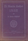 Disselhoff, Julius: D. Martin Luther In Wort und Bild fr Alt und Jung; 25. berichtigte Aufl.1929; neu durchgesehen von Dr. Buchwald; Kaiserswerth: Diakonissenanstalt; 140 S.