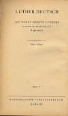 Aland, Kurt: Tischreden, (Luthers Deutsch. Die Werke Martin Luthers  in neuer Auswahl fr die Gegenwart, Band 9); Berlin: Evangelische Verlagsanstalt; 1948; 308 S.