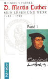 Fausel, Heinrich: D. Martin Luther sein Leben und Werk, Band 1: 1483-1521, Band 2: 1522-1546; Neuhausen- Stuttgart: Hnssler Verlag; 1996; 212, 335 S.