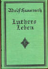 Hausrath, Adolf: Luthers Leben; 7.Tsd. 1924; Berlin: G. Grotesche Verlagsbuchhandlung; XIV, 585, 511 S.